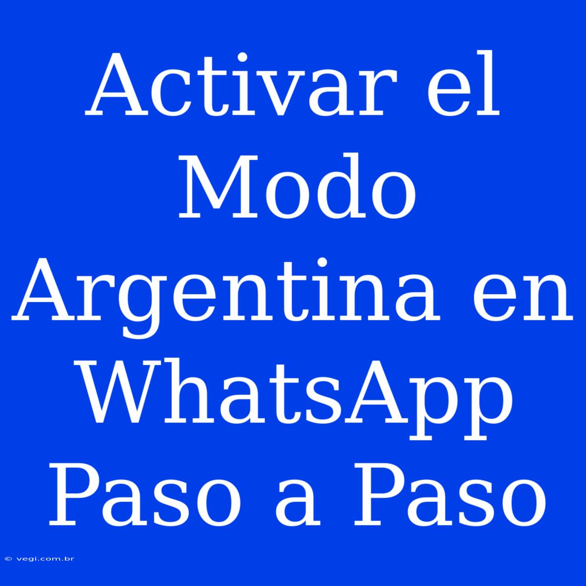 Activar El Modo Argentina En WhatsApp Paso A Paso