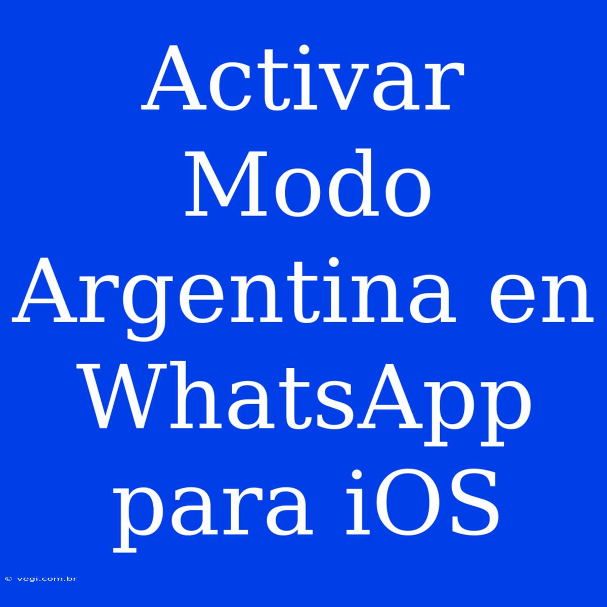 Activar Modo Argentina En WhatsApp Para IOS 