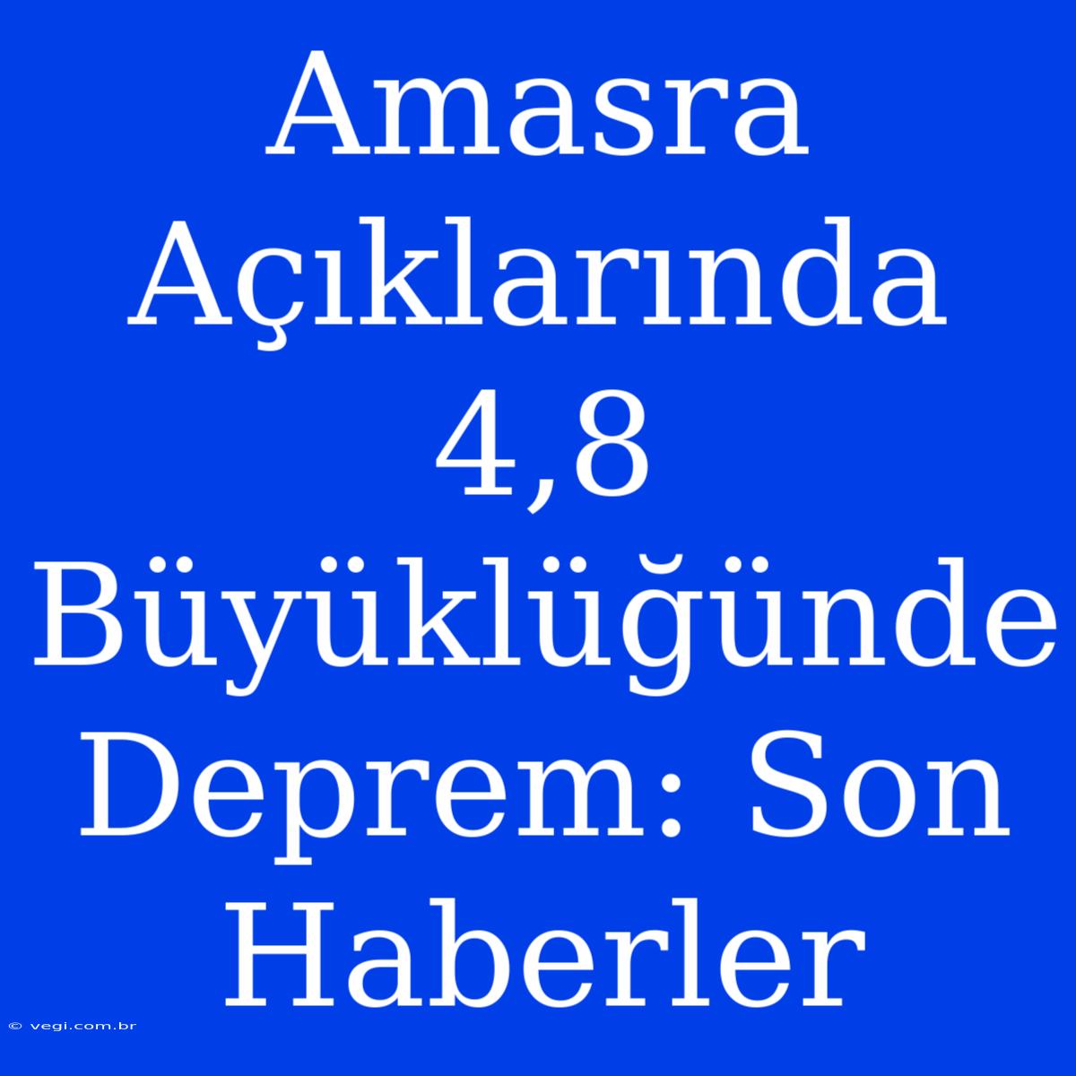 Amasra Açıklarında 4,8 Büyüklüğünde Deprem: Son Haberler