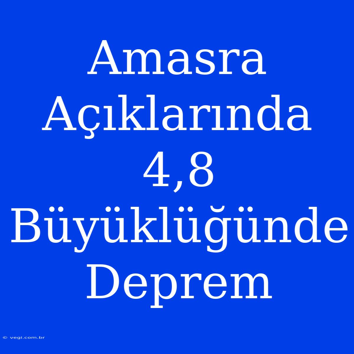 Amasra Açıklarında 4,8 Büyüklüğünde Deprem