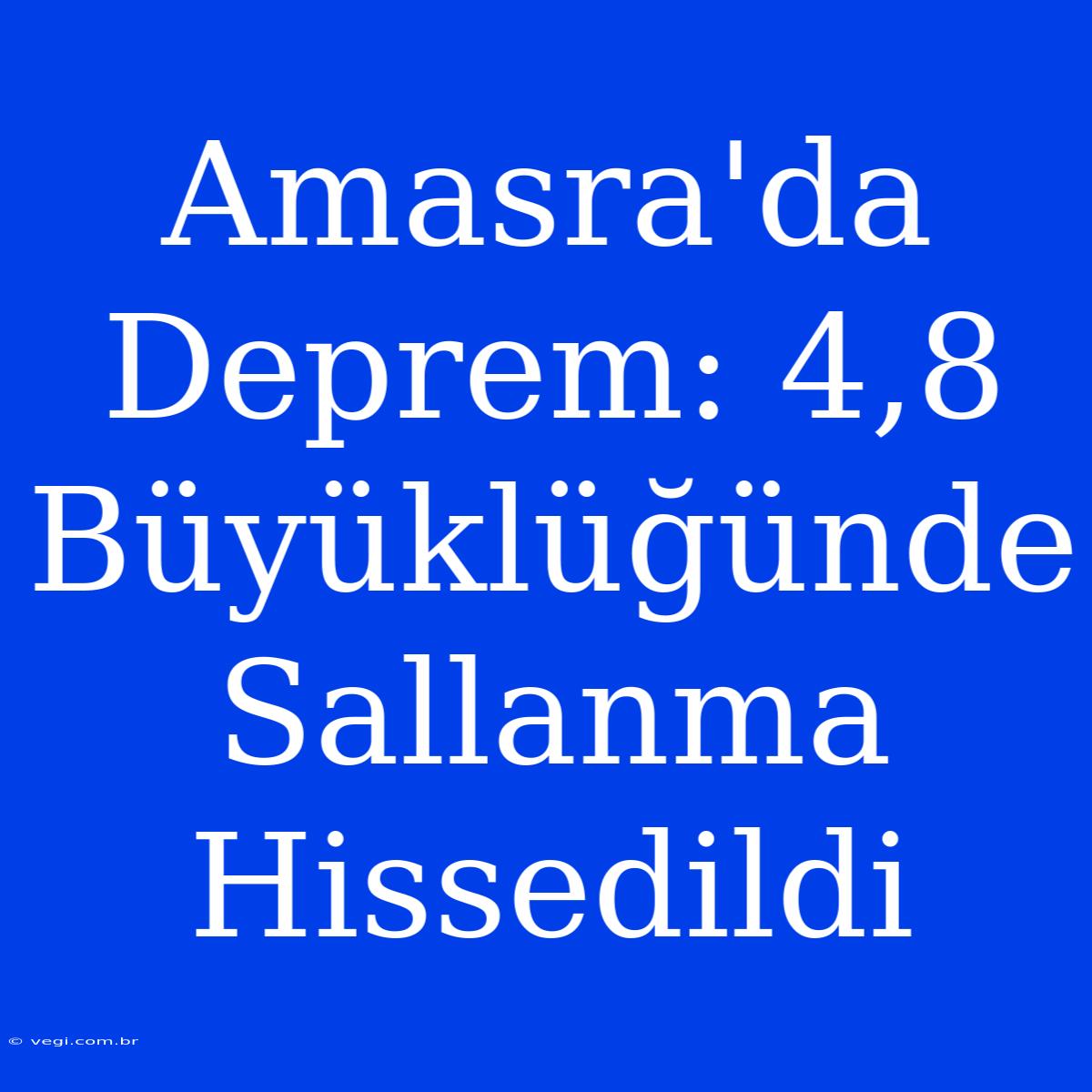 Amasra'da Deprem: 4,8 Büyüklüğünde Sallanma Hissedildi 