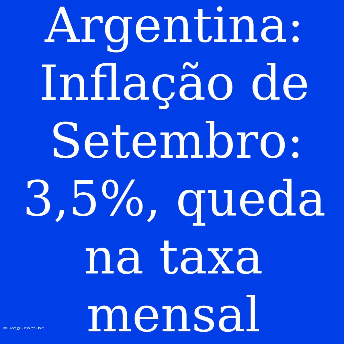 Argentina: Inflação De Setembro: 3,5%, Queda Na Taxa Mensal