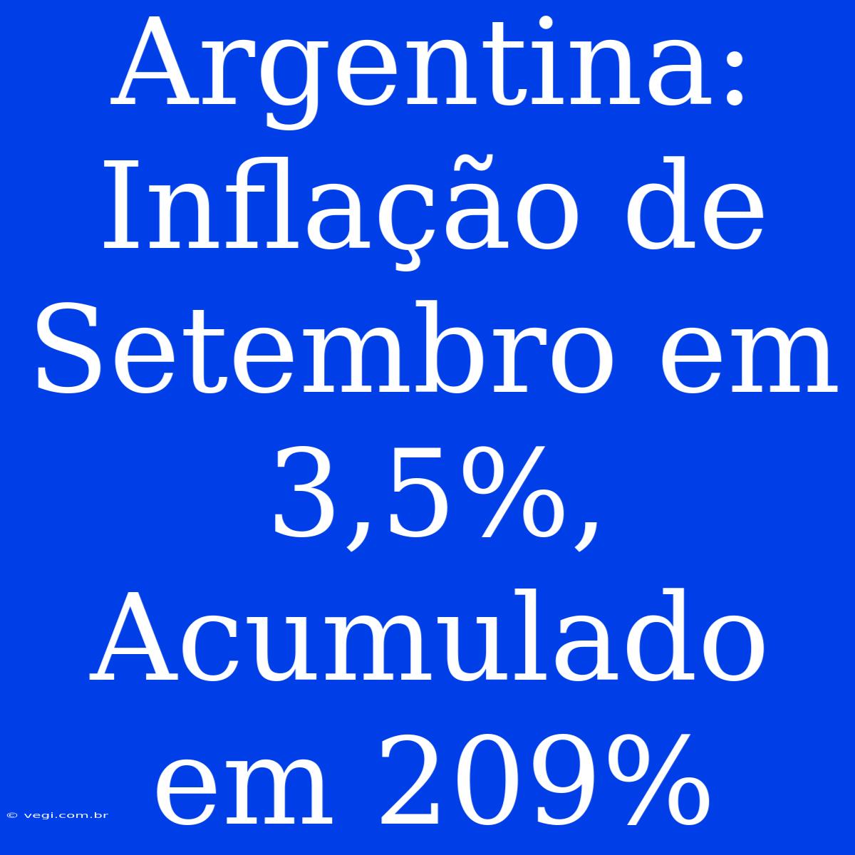 Argentina: Inflação De Setembro Em 3,5%, Acumulado Em 209%