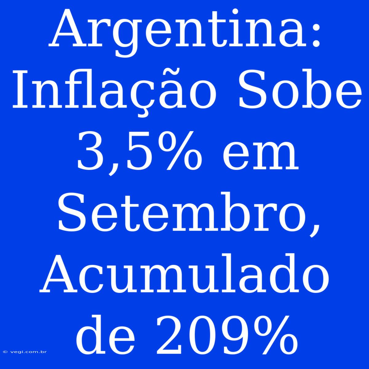 Argentina: Inflação Sobe 3,5% Em Setembro, Acumulado De 209%