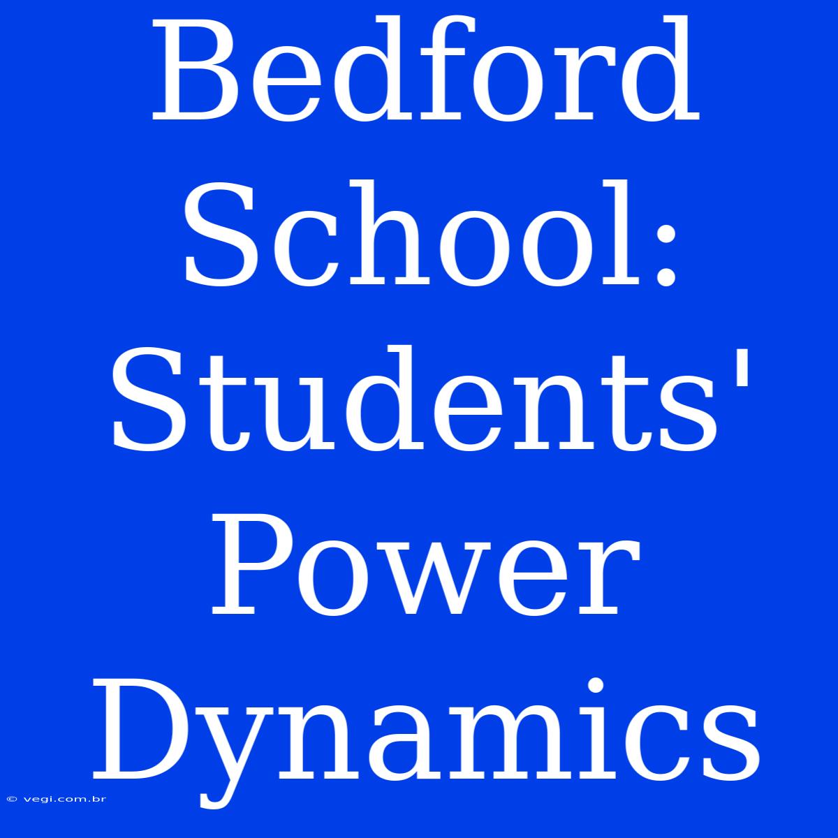 Bedford School: Students' Power Dynamics