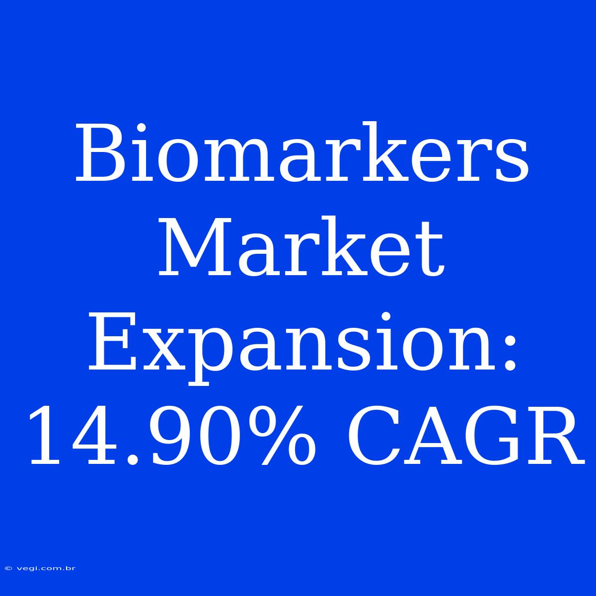 Biomarkers Market Expansion: 14.90% CAGR