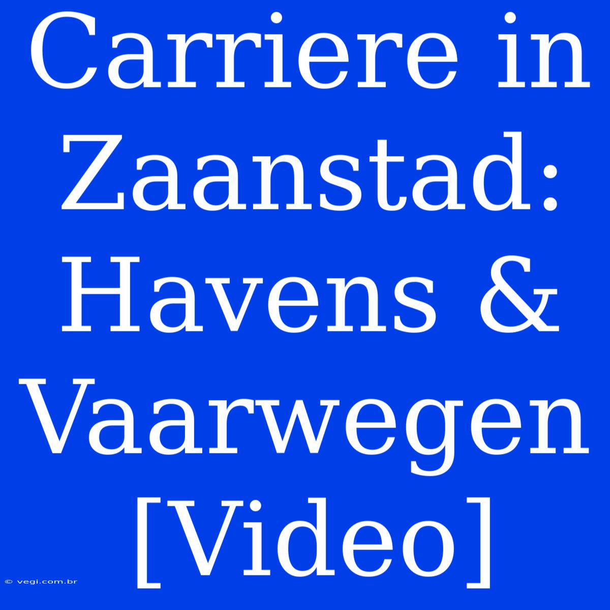 Carriere In Zaanstad: Havens & Vaarwegen [Video]