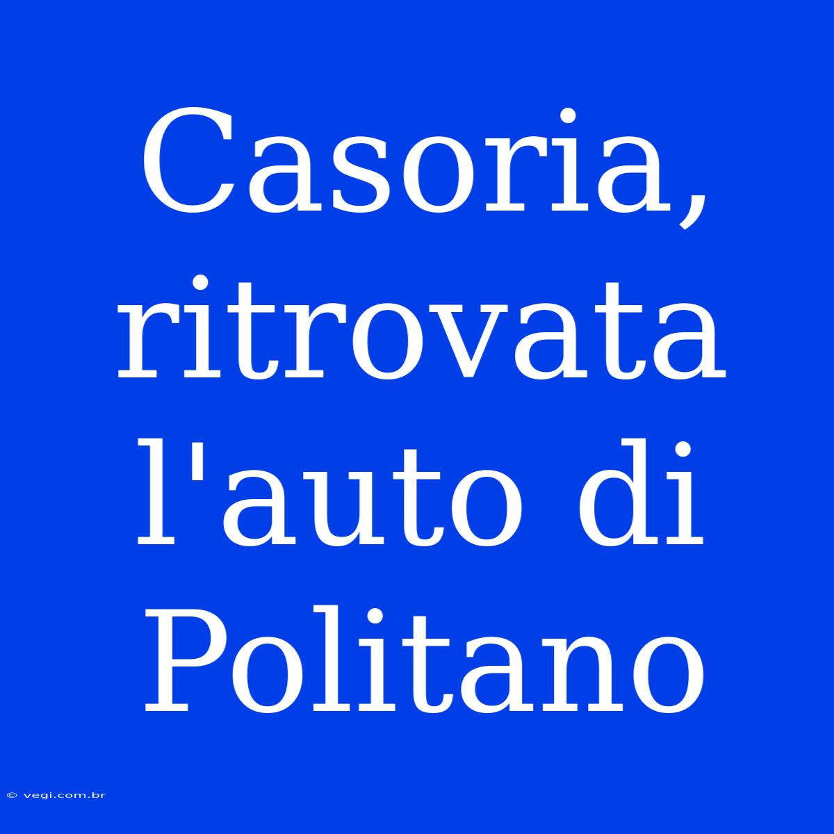 Casoria, Ritrovata L'auto Di Politano