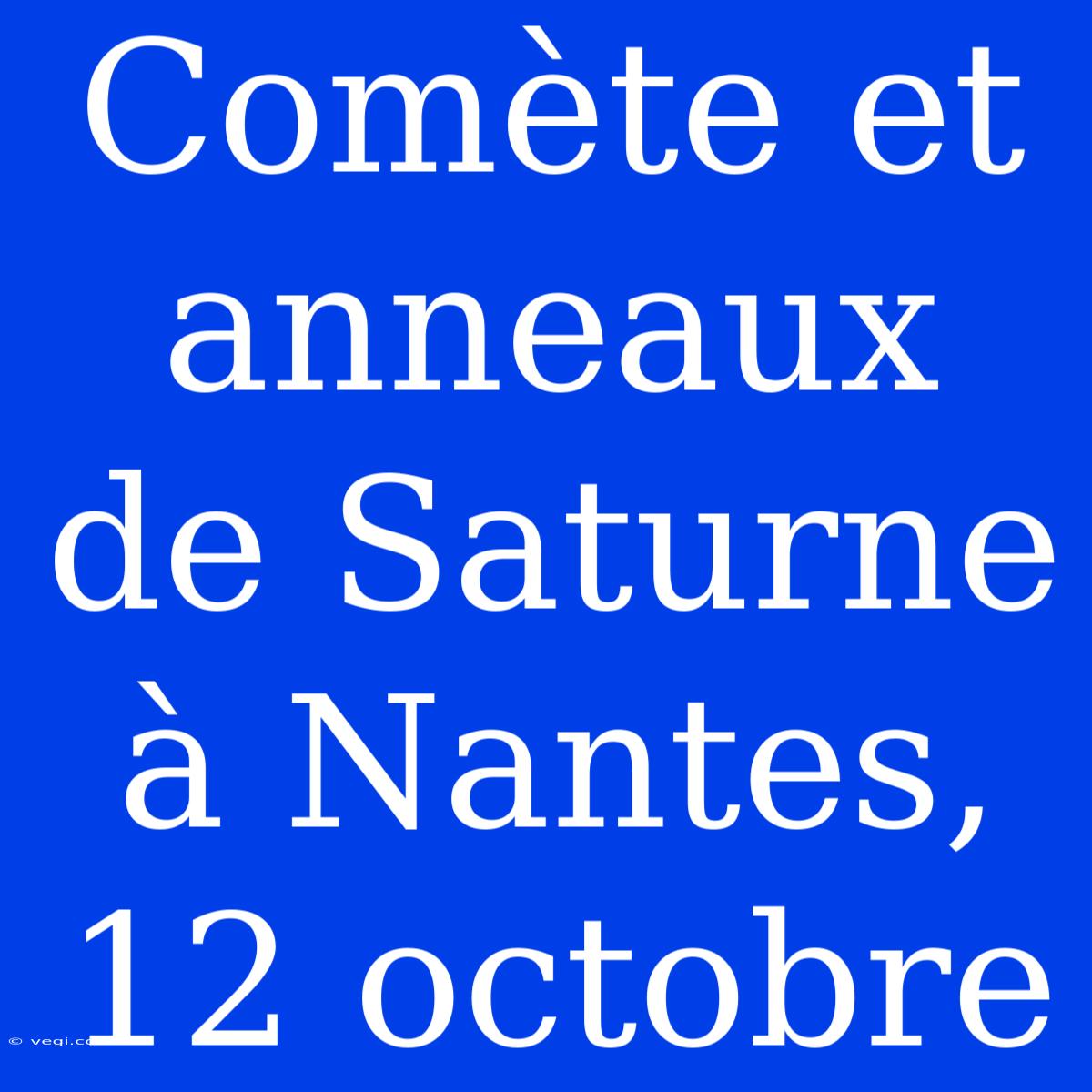 Comète Et Anneaux De Saturne À Nantes, 12 Octobre