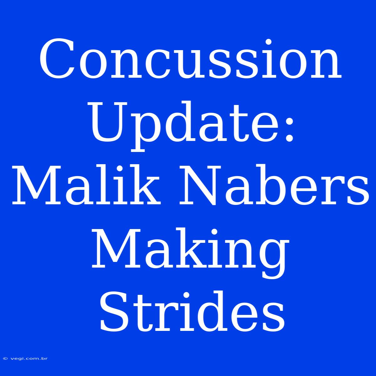 Concussion Update: Malik Nabers Making Strides