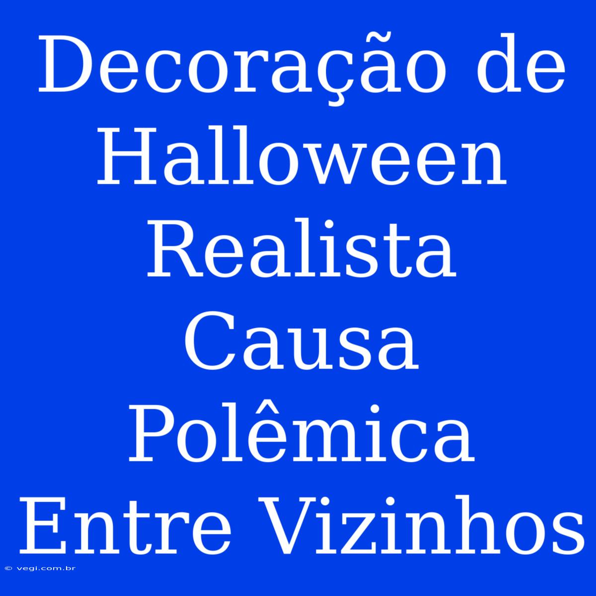 Decoração De Halloween Realista Causa Polêmica Entre Vizinhos