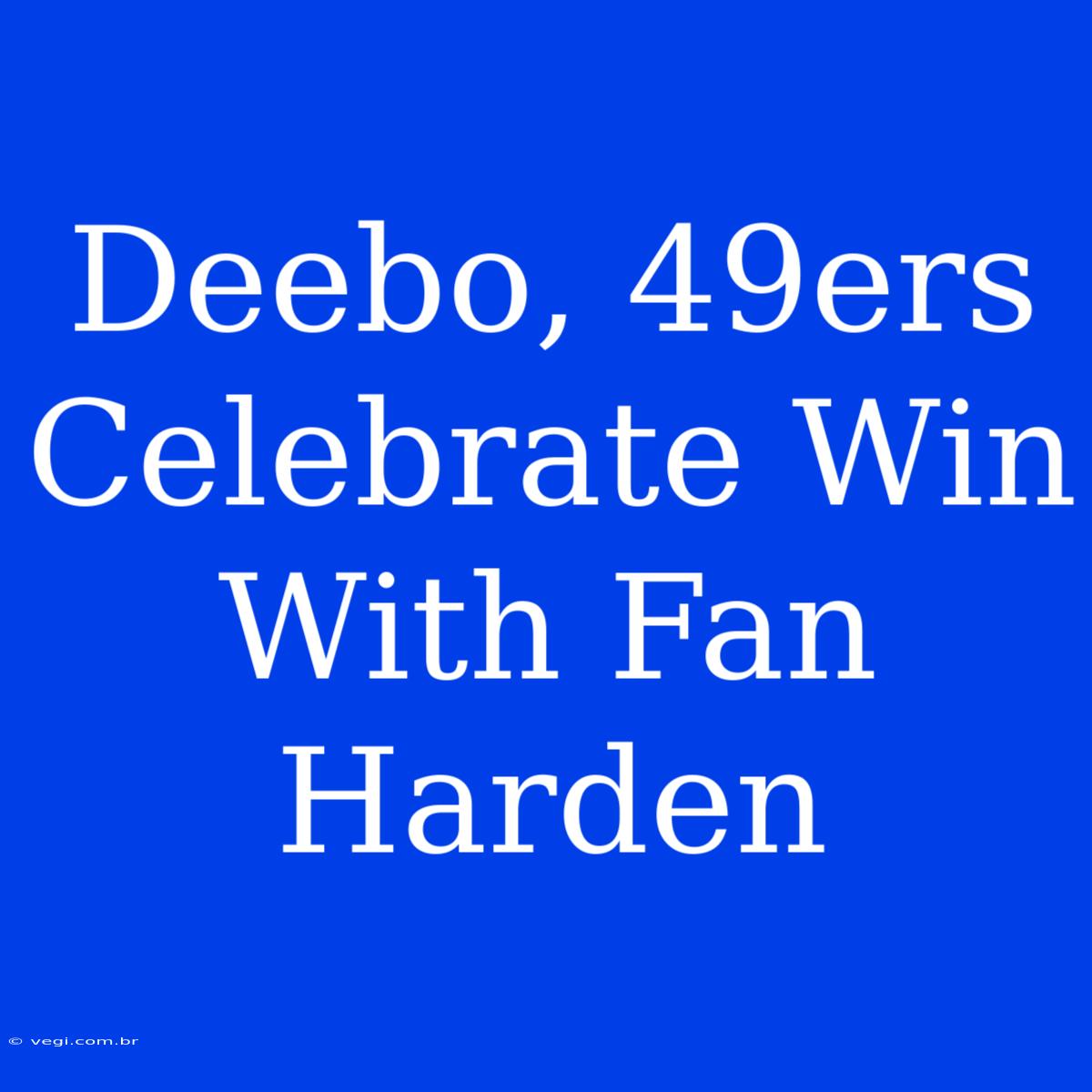 Deebo, 49ers Celebrate Win With Fan Harden