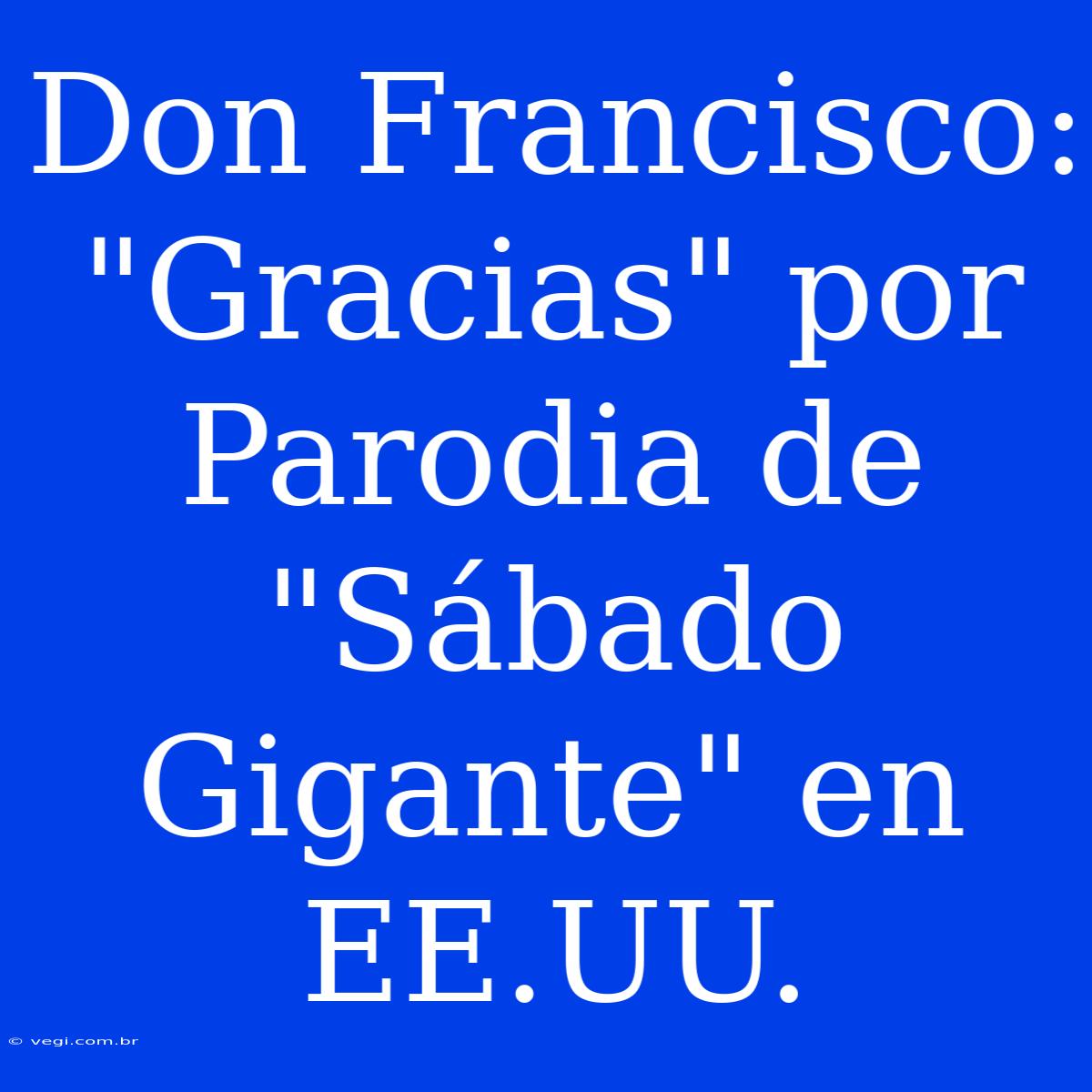 Don Francisco: 