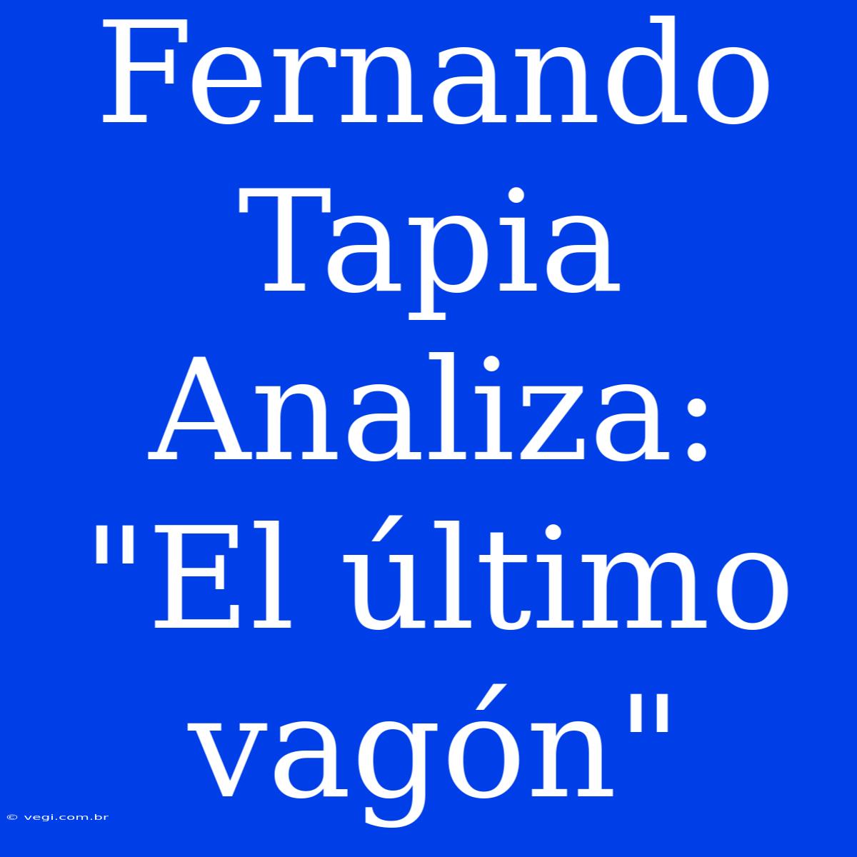 Fernando Tapia Analiza: 