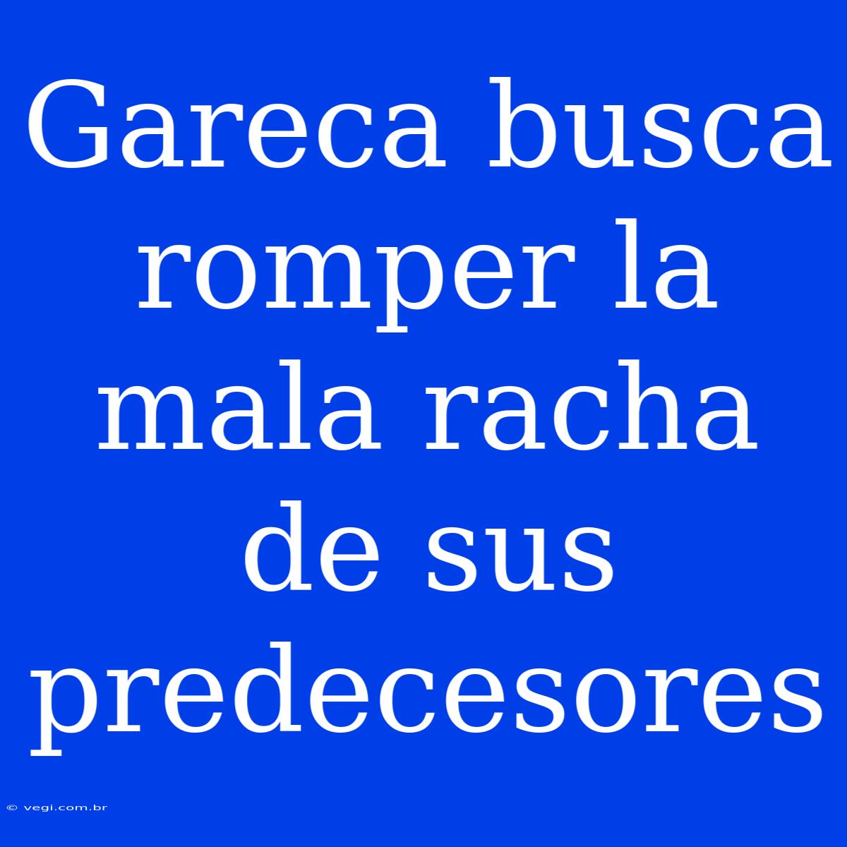 Gareca Busca Romper La Mala Racha De Sus Predecesores