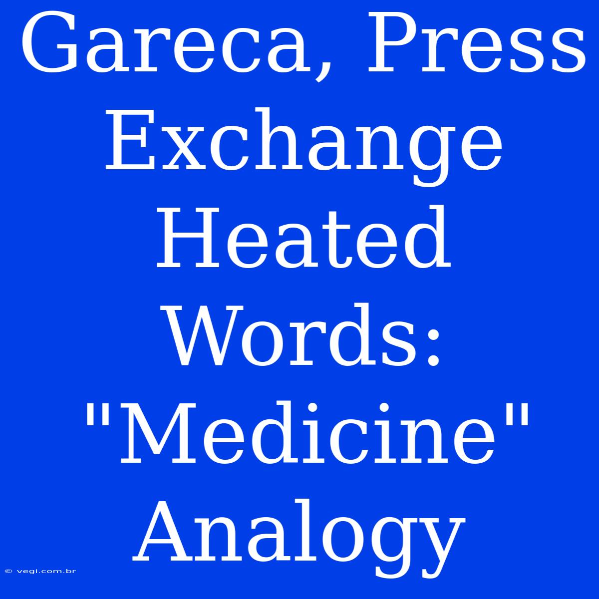 Gareca, Press Exchange Heated Words: 