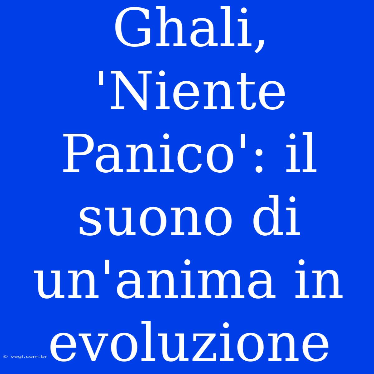 Ghali, 'Niente Panico': Il Suono Di Un'anima In Evoluzione