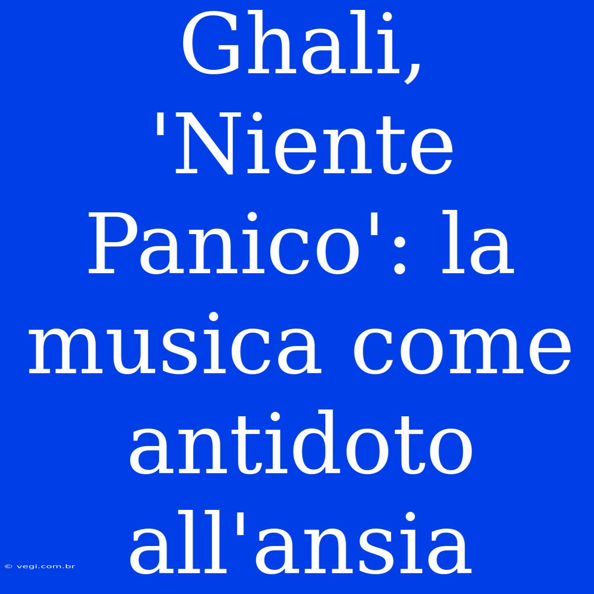 Ghali, 'Niente Panico': La Musica Come Antidoto All'ansia