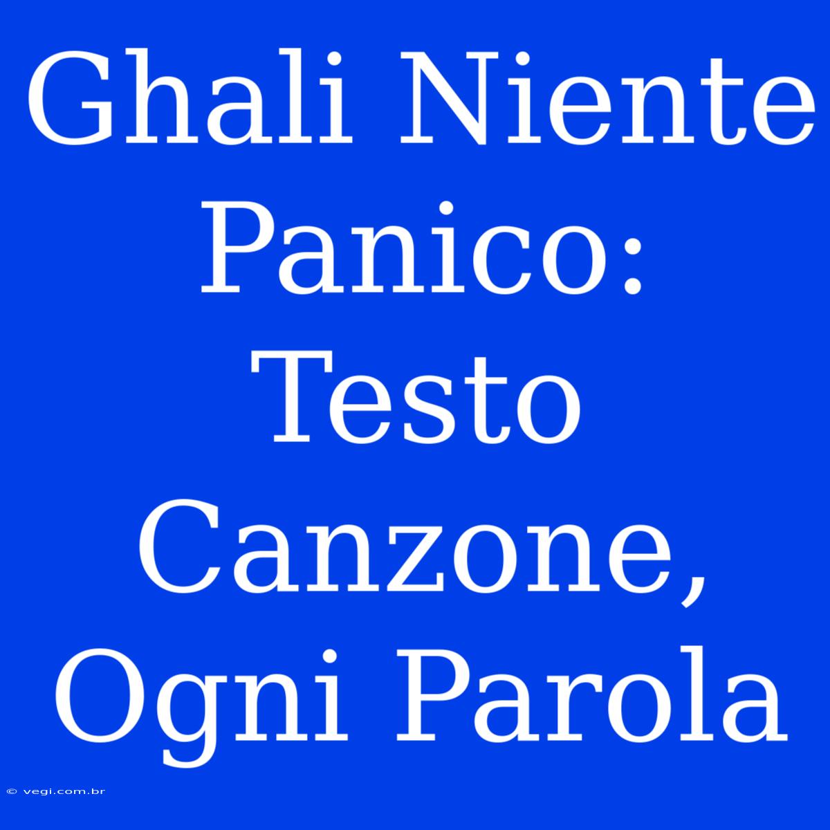 Ghali Niente Panico: Testo Canzone, Ogni Parola