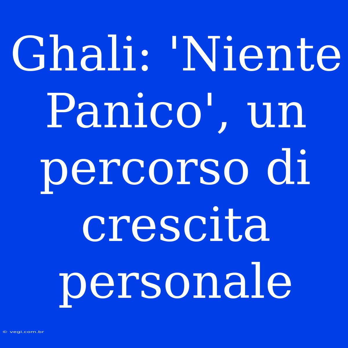 Ghali: 'Niente Panico', Un Percorso Di Crescita Personale 