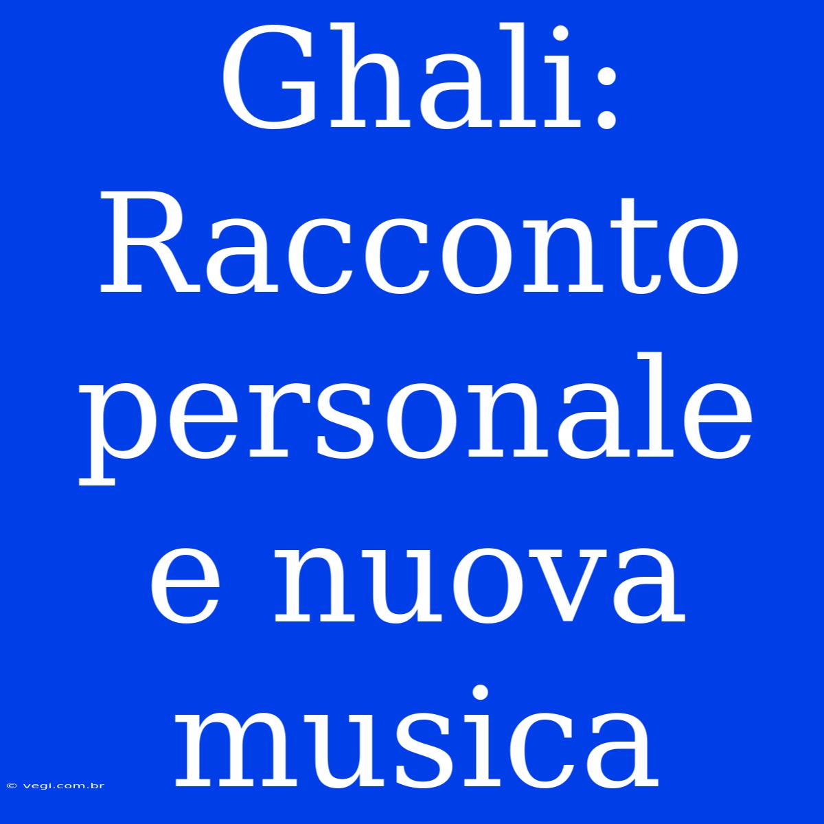 Ghali: Racconto Personale E Nuova Musica