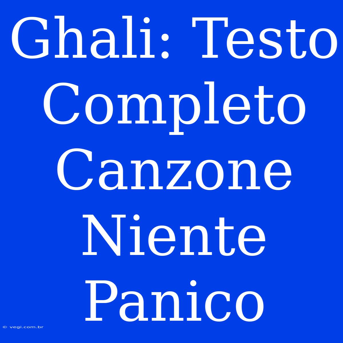 Ghali: Testo Completo Canzone Niente Panico