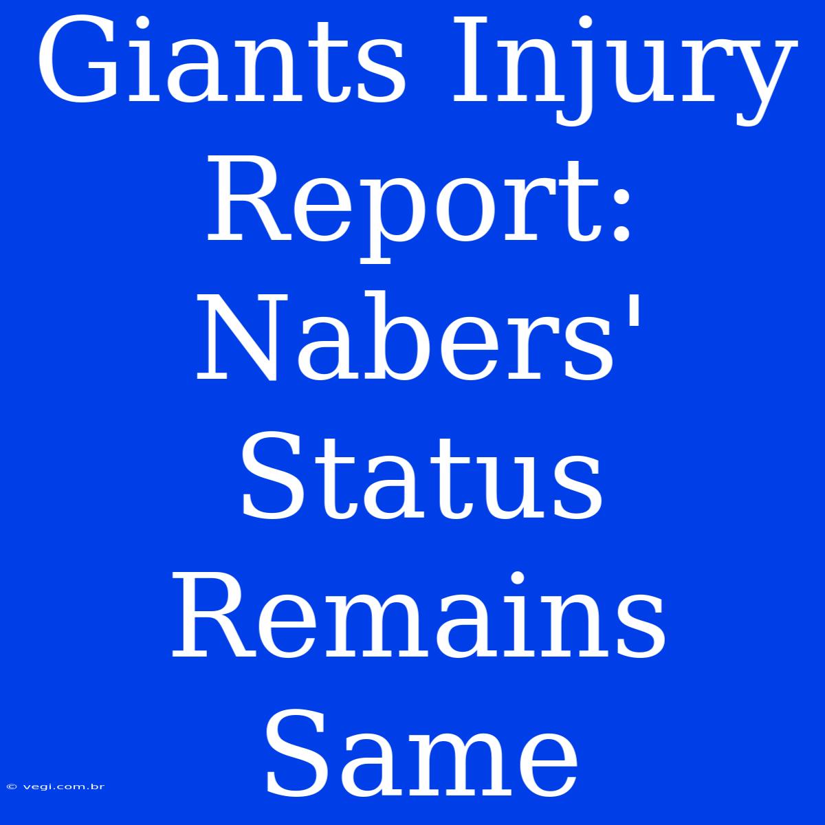 Giants Injury Report: Nabers' Status Remains Same 