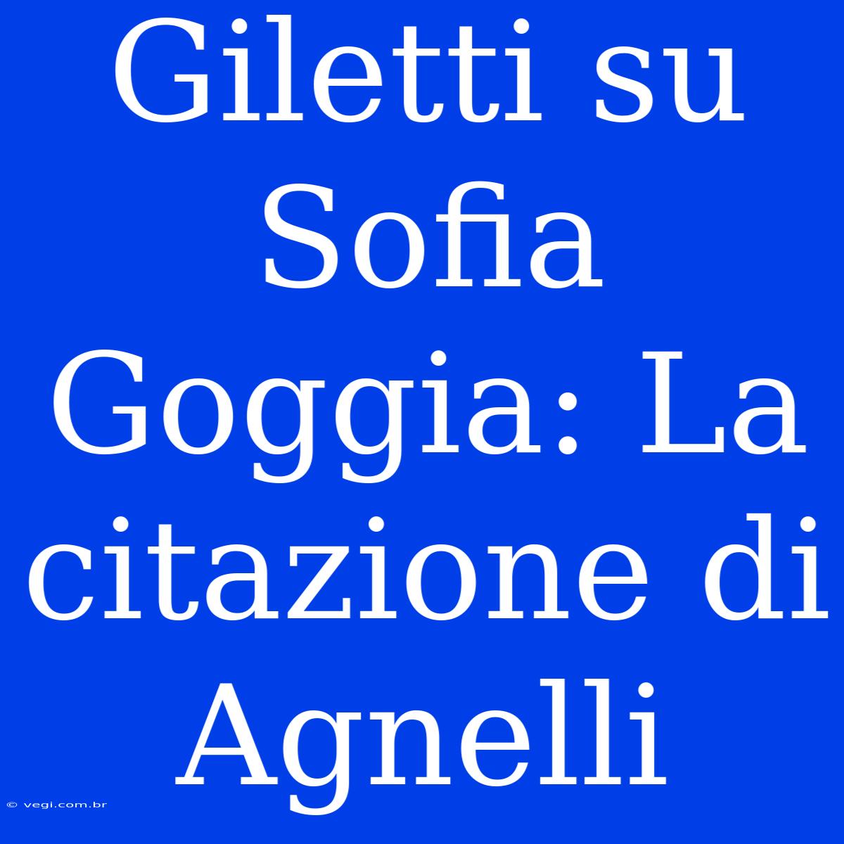 Giletti Su Sofia Goggia: La Citazione Di Agnelli