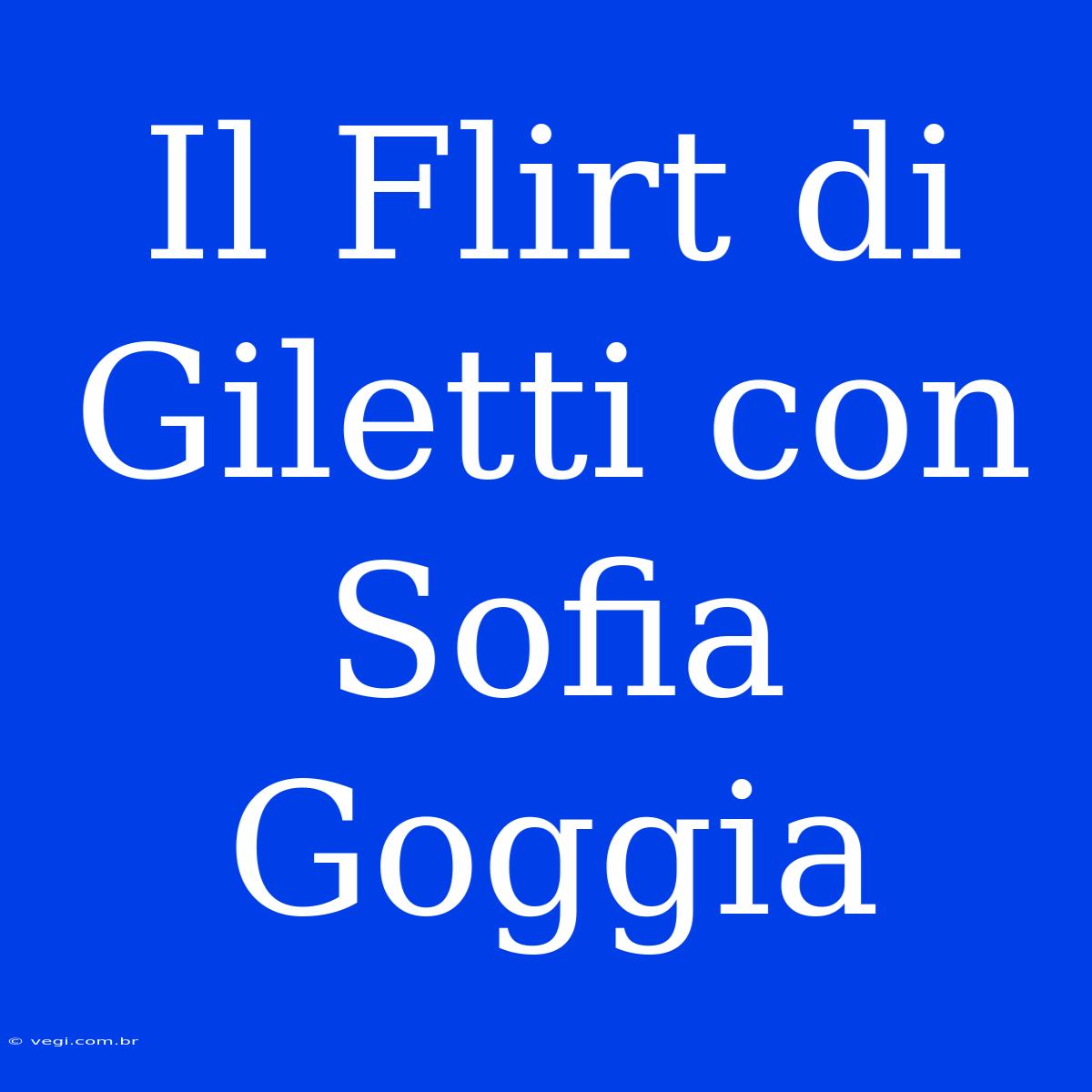 Il Flirt Di Giletti Con Sofia Goggia