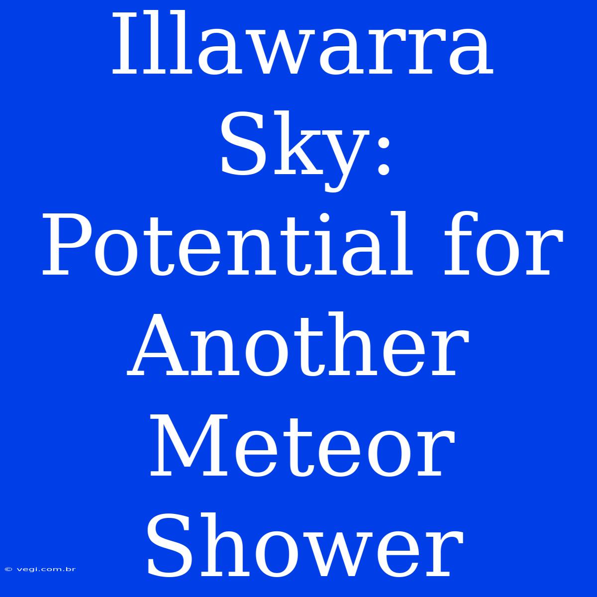 Illawarra Sky: Potential For Another Meteor Shower