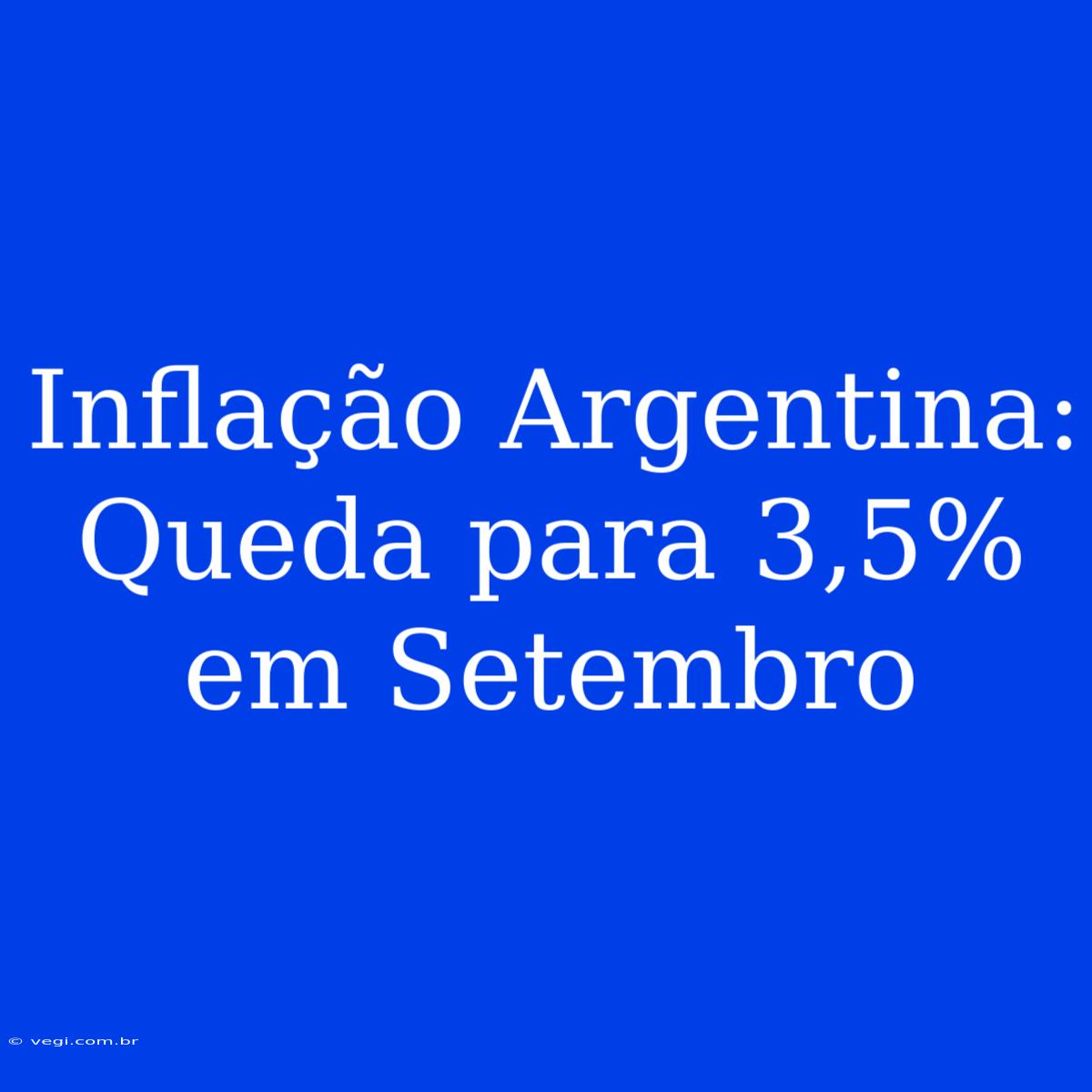 Inflação Argentina: Queda Para 3,5% Em Setembro