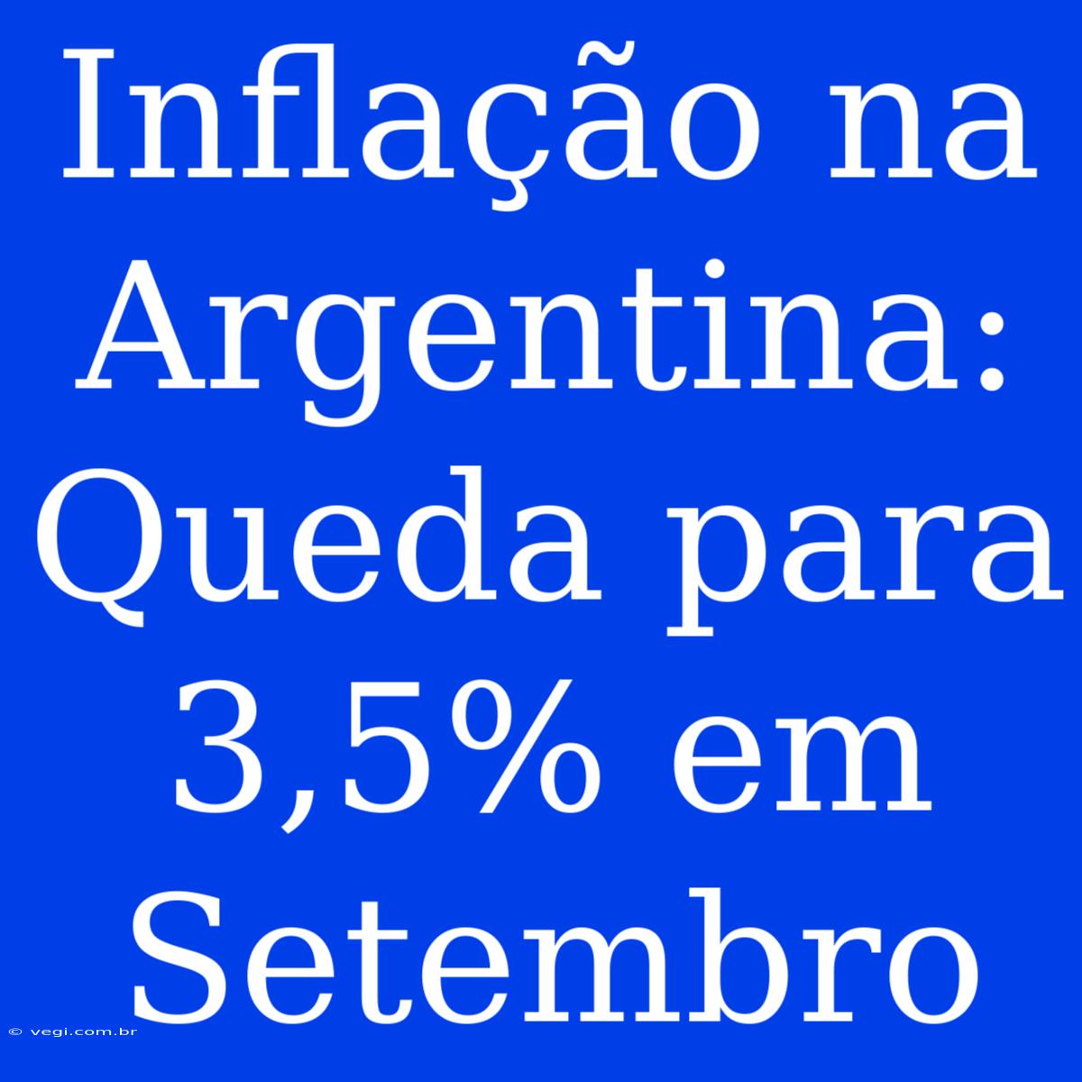 Inflação Na Argentina: Queda Para 3,5% Em Setembro