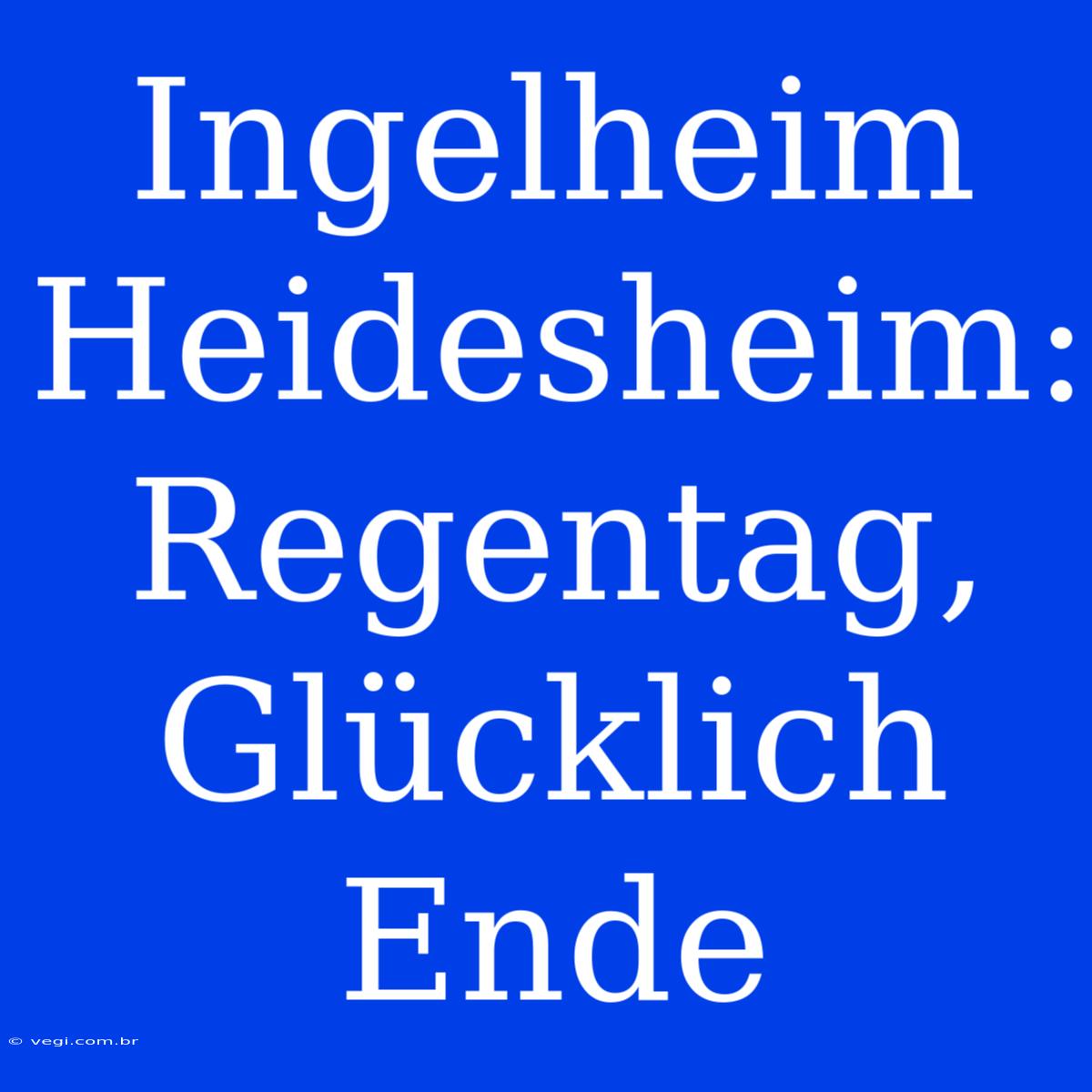 Ingelheim Heidesheim: Regentag, Glücklich Ende