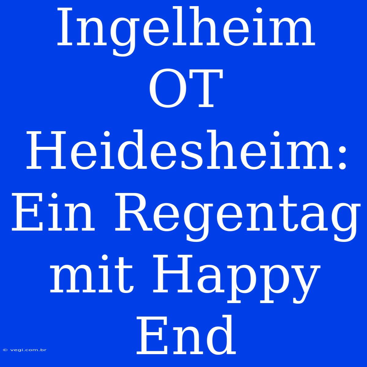 Ingelheim OT Heidesheim: Ein Regentag Mit Happy End