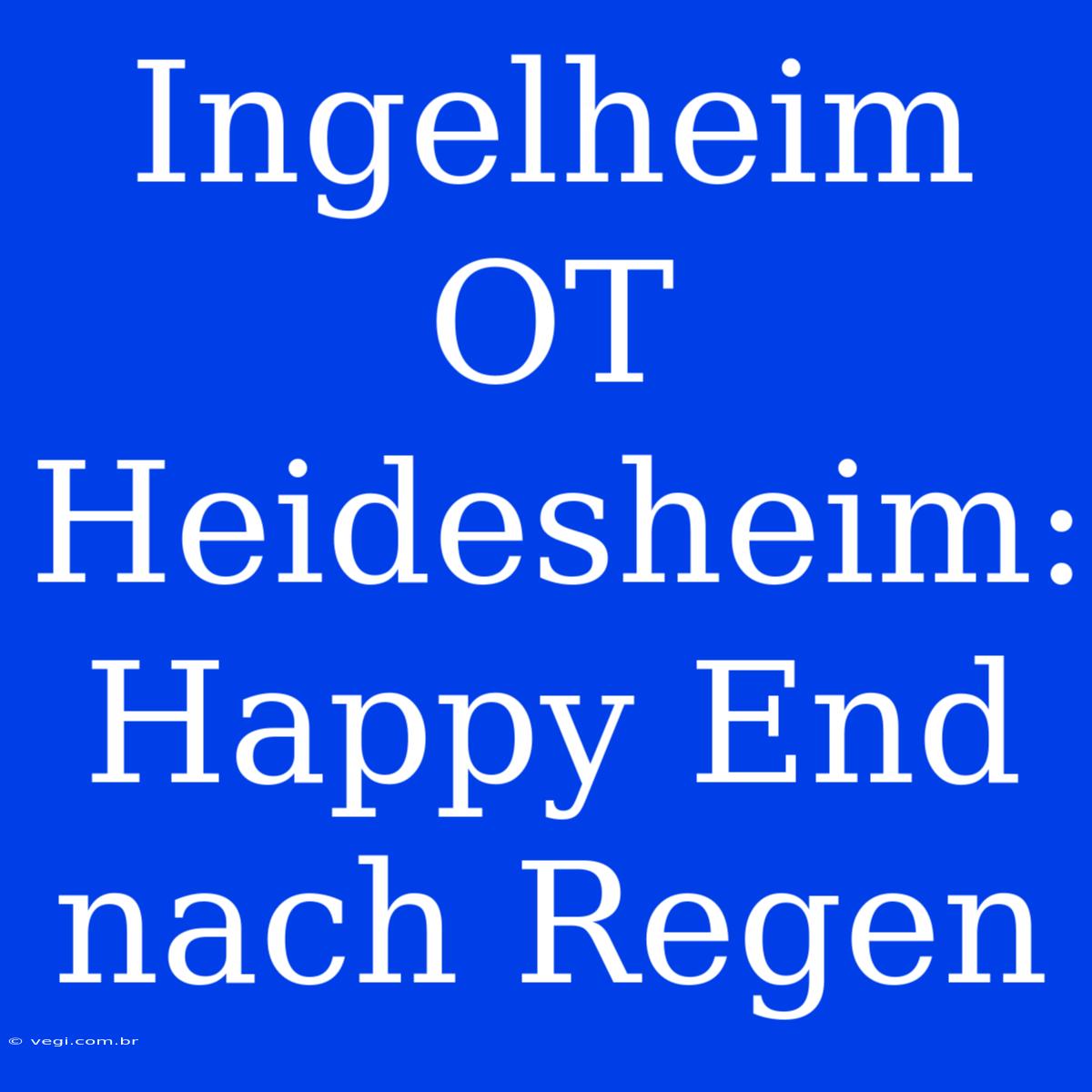 Ingelheim OT Heidesheim: Happy End Nach Regen