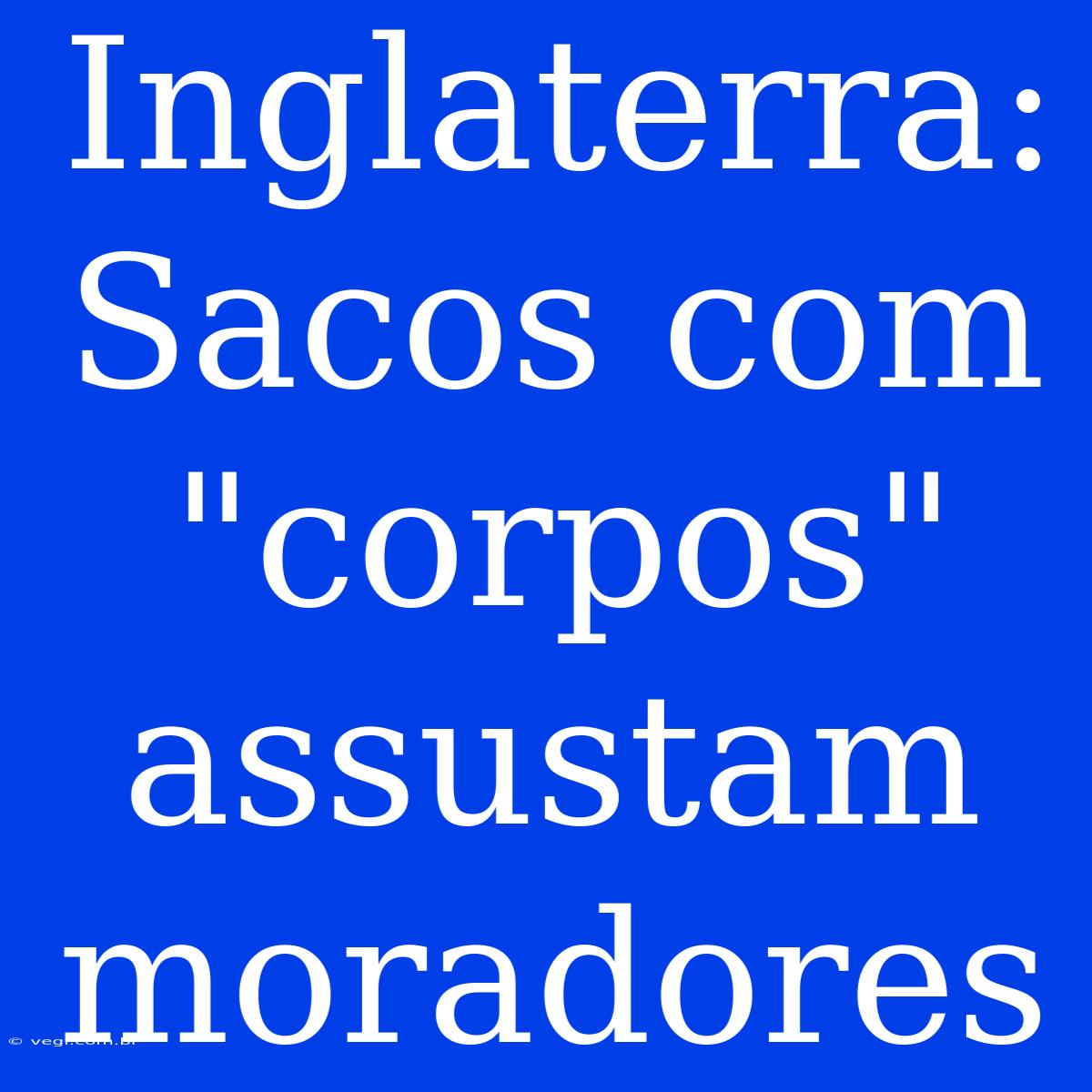 Inglaterra: Sacos Com 