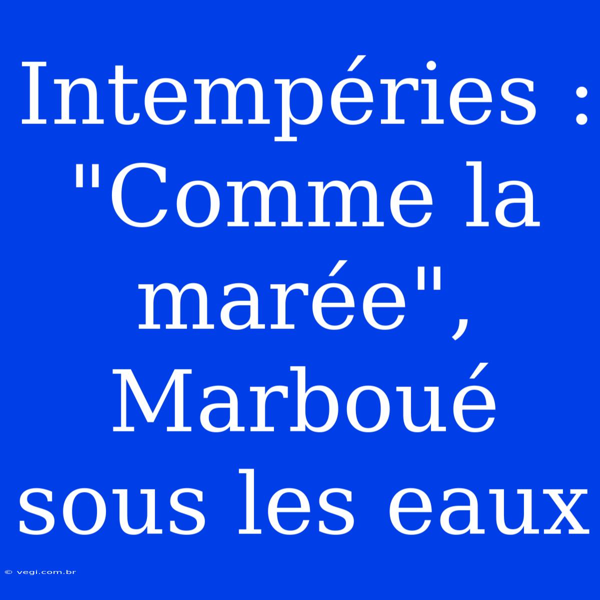 Intempéries : 