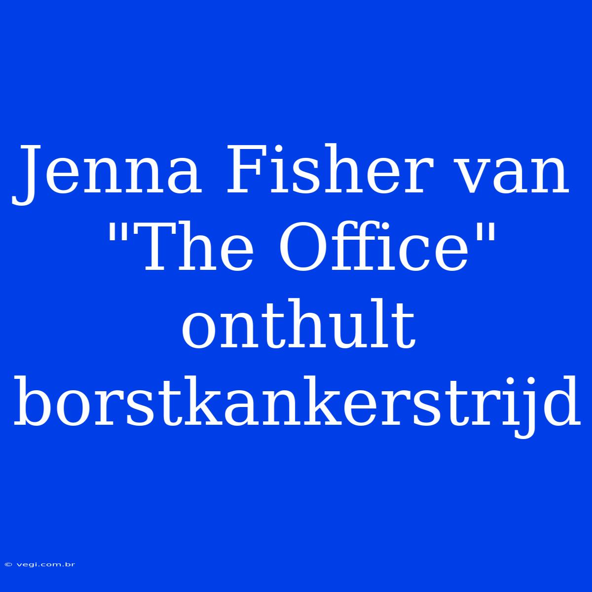 Jenna Fisher Van 