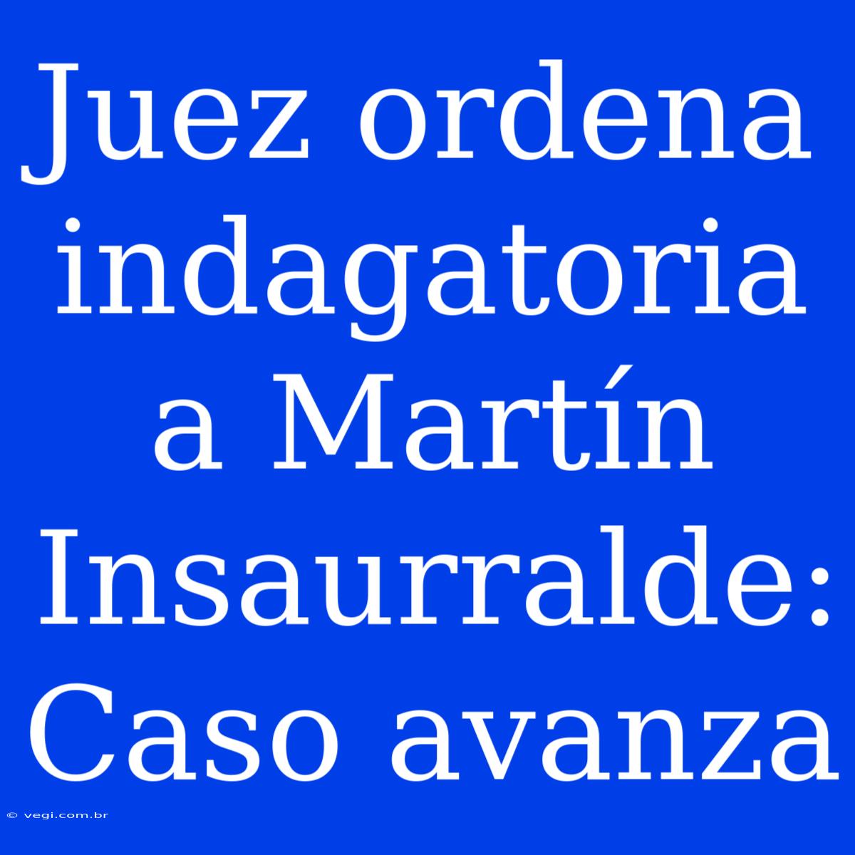 Juez Ordena Indagatoria A Martín Insaurralde: Caso Avanza