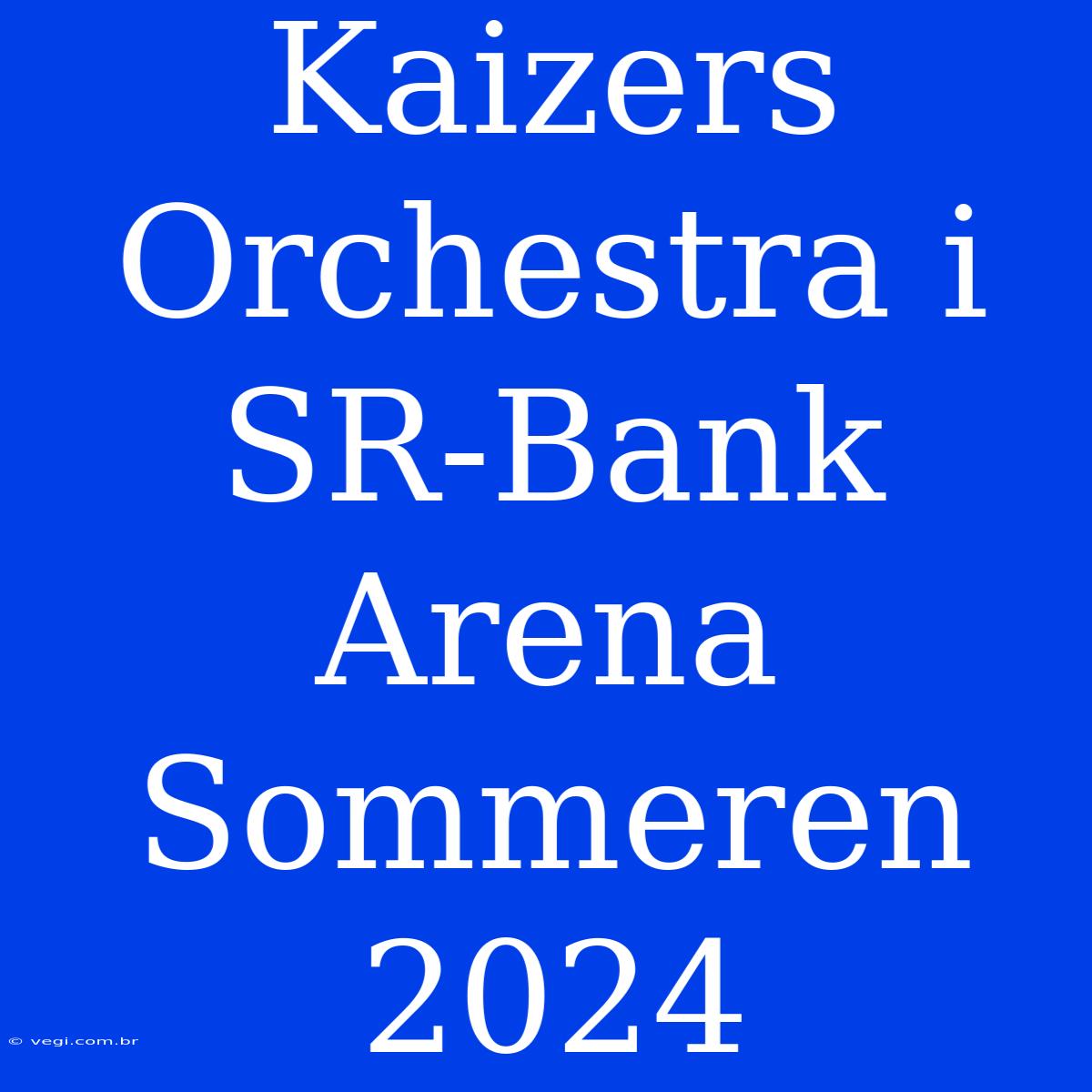 Kaizers Orchestra I SR-Bank Arena Sommeren 2024