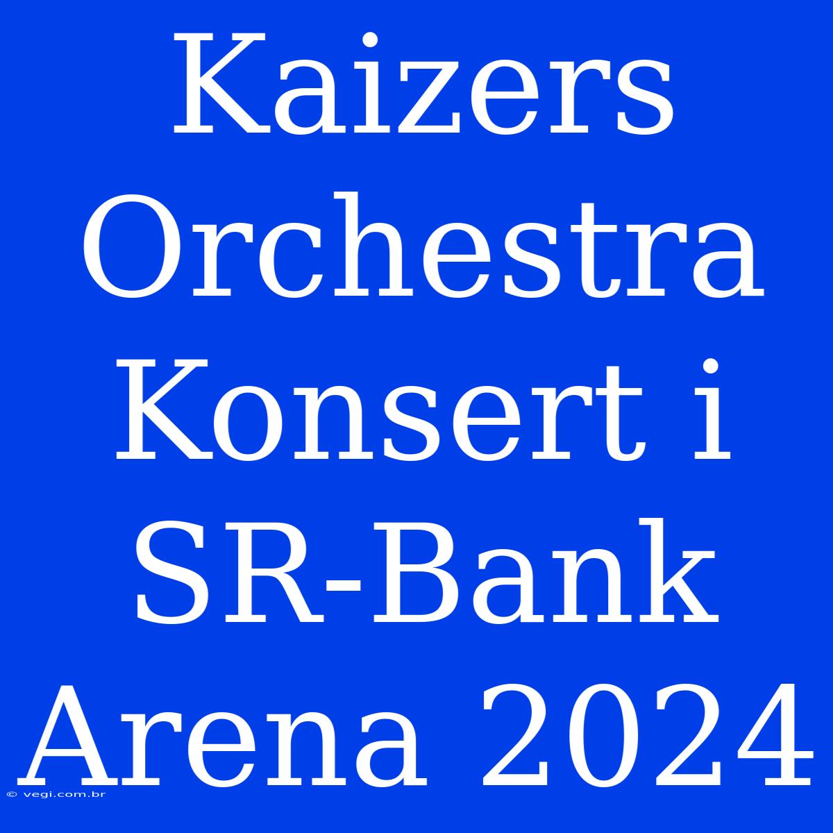 Kaizers Orchestra Konsert I SR-Bank Arena 2024