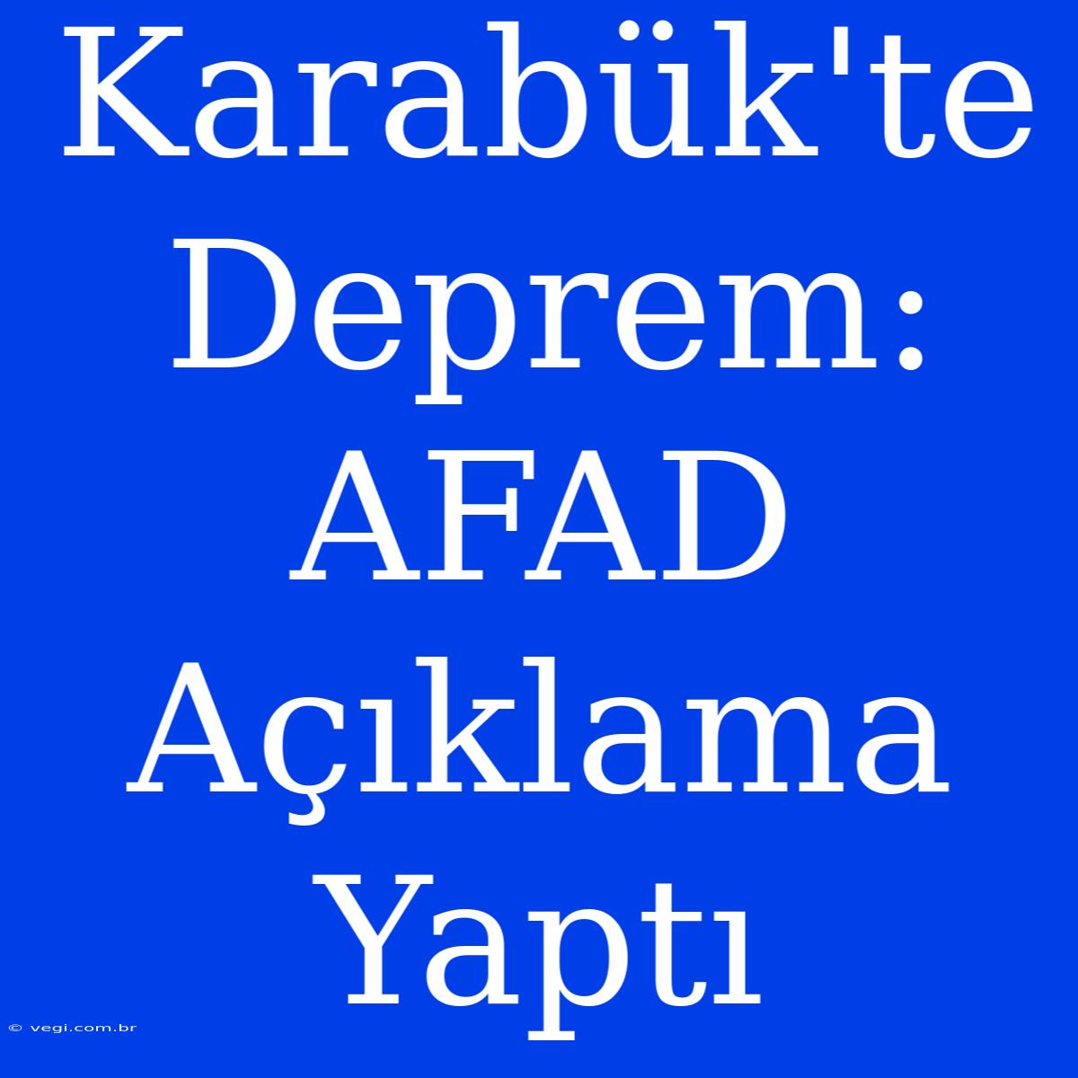 Karabük'te Deprem: AFAD Açıklama Yaptı