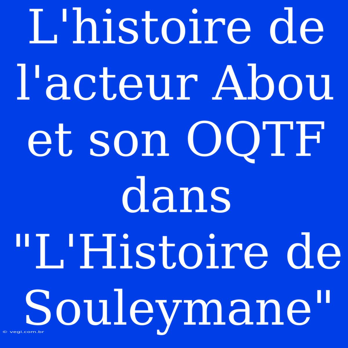 L'histoire De L'acteur Abou Et Son OQTF Dans 