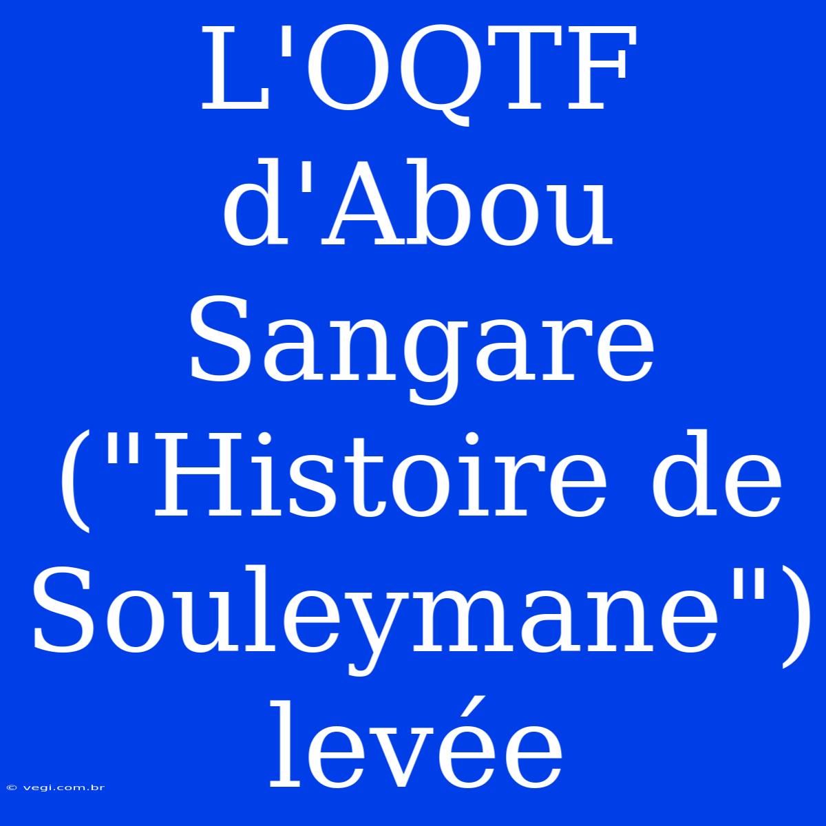 L'OQTF D'Abou Sangare (