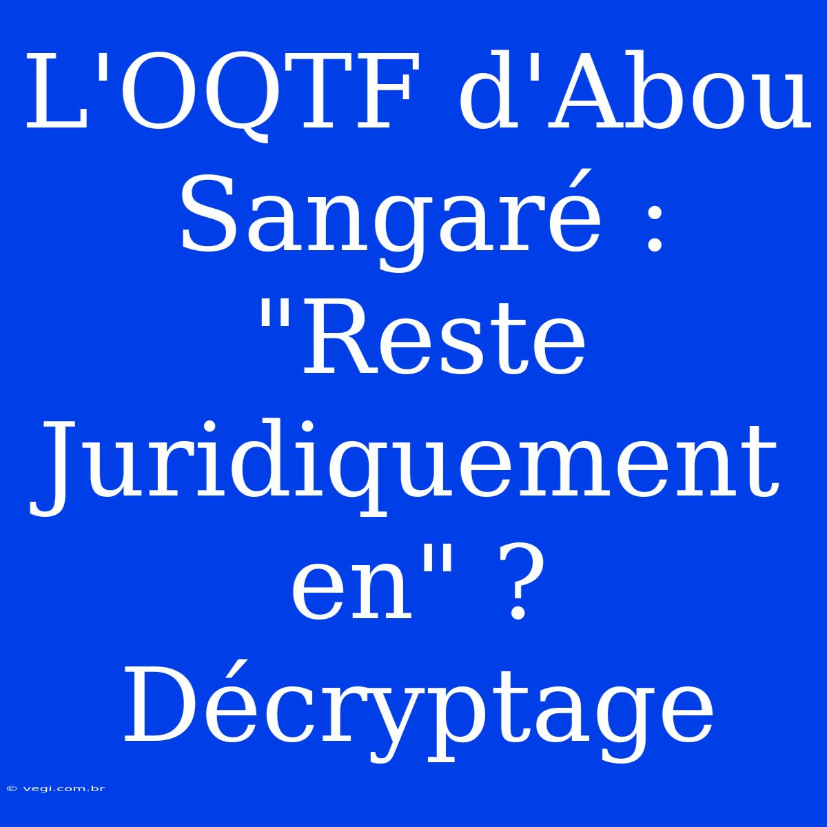 L'OQTF D'Abou Sangaré : 