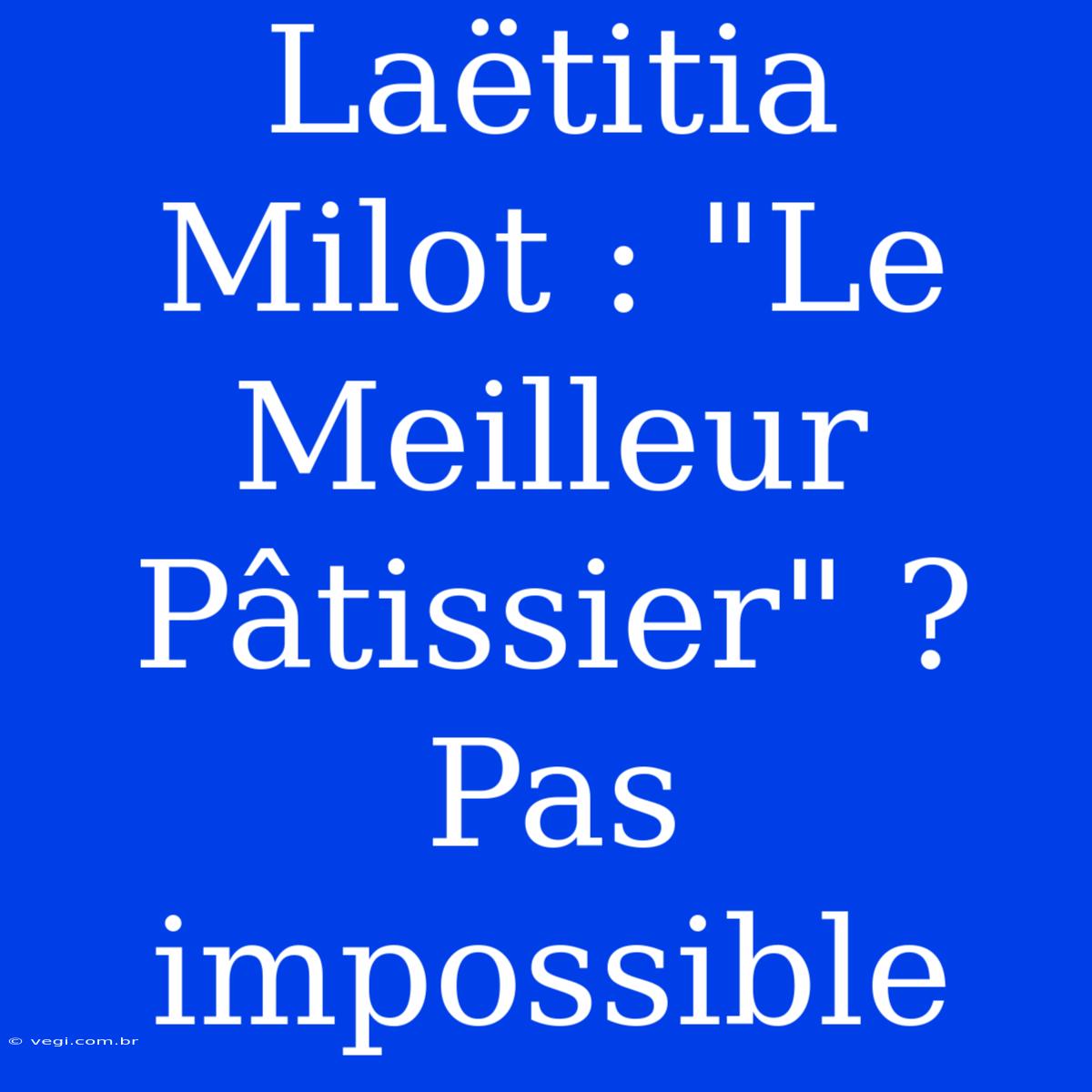 Laëtitia Milot : 