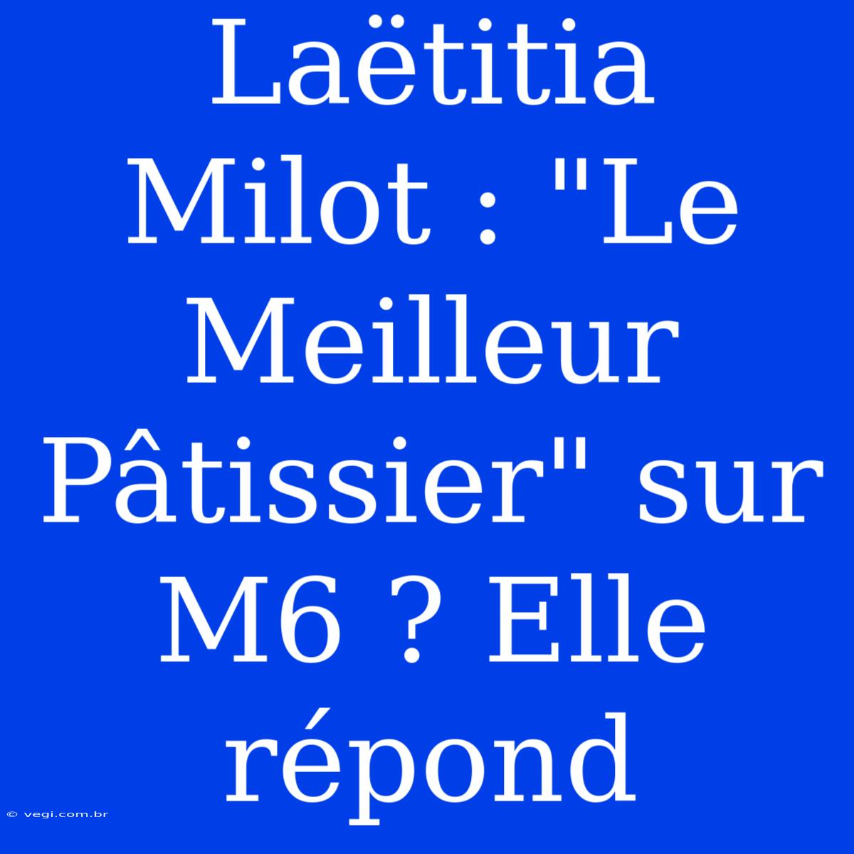 Laëtitia Milot : 