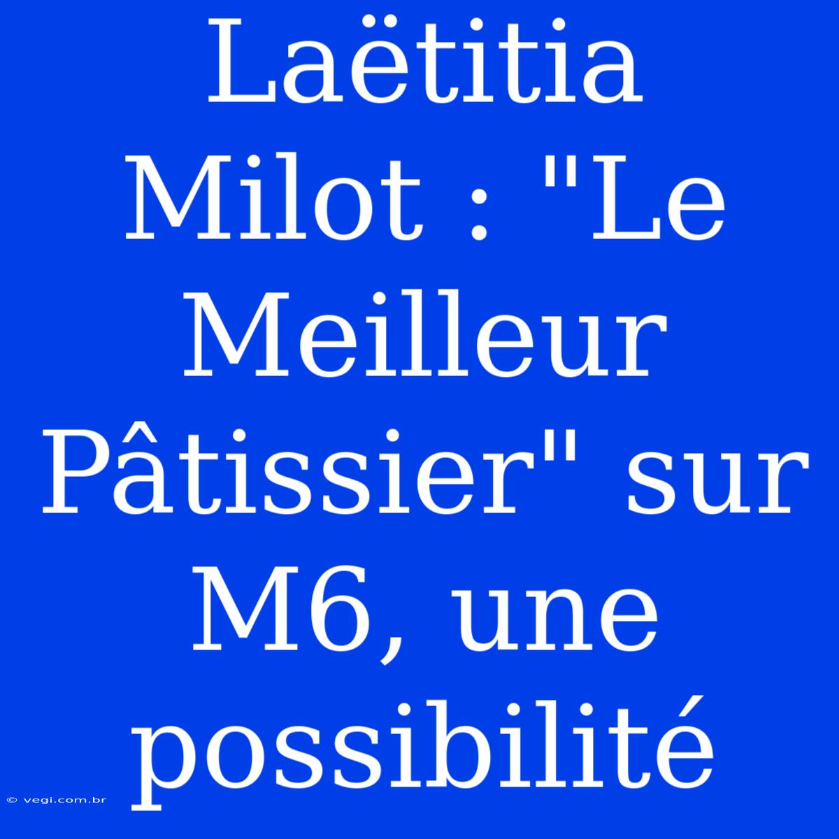 Laëtitia Milot : 