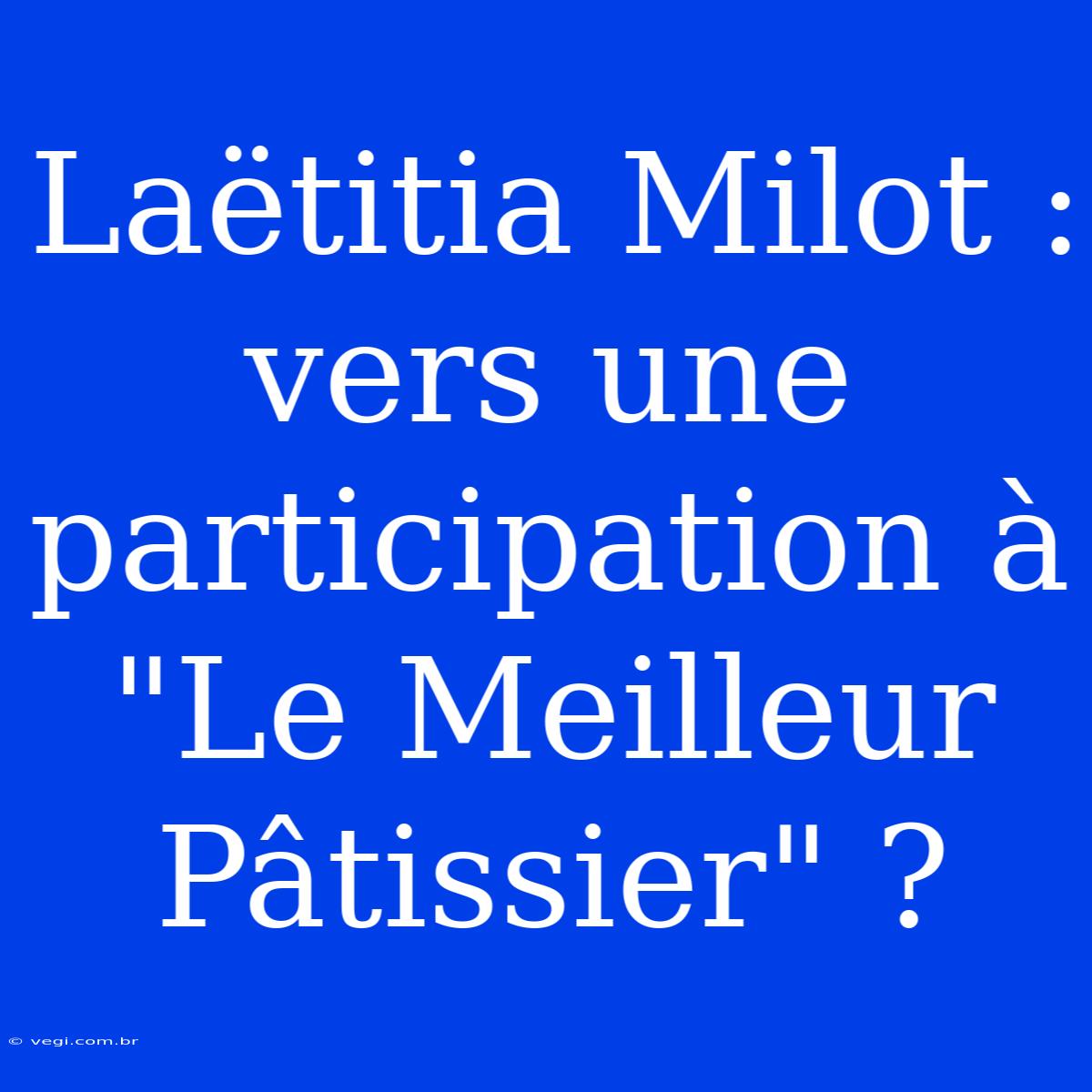 Laëtitia Milot : Vers Une Participation À 