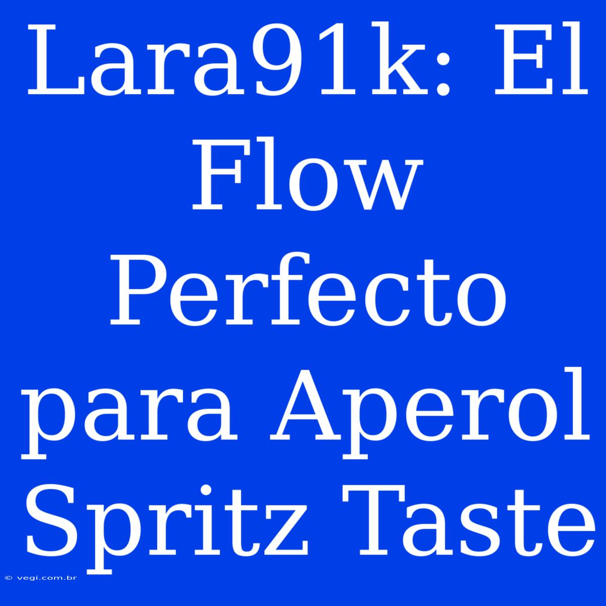 Lara91k: El Flow Perfecto Para Aperol Spritz Taste